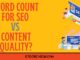 Word Count for SEO or Content Quality?