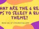 What are the 6 best tips to select a blog theme?