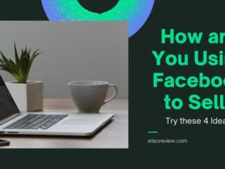 How are You Using Facebook to Sell? Try these 4 Ideas!