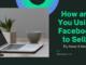 How are You Using Facebook to Sell? Try these 4 Ideas!