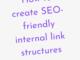 How to create SEO-friendly internal link structures