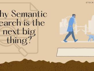 Why Semantic Search is the next big thing?