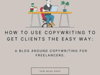 How to Use Copywriting to Get Clients the Easy Way: A blog around copywriting for freelancers.