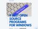 9 Best Open Source Programs for Windows – Help You Be More Effective