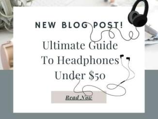 Ultimate Guide To Headphones Under $50