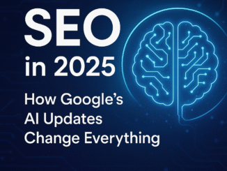 SEO in 2025 – How Google’s AI Updates Change Everything