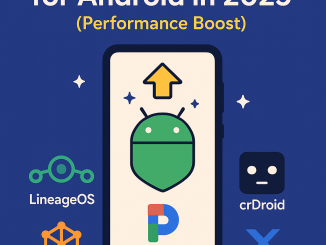 Best Custom ROMs for Android in 2025 (Performance Boost)